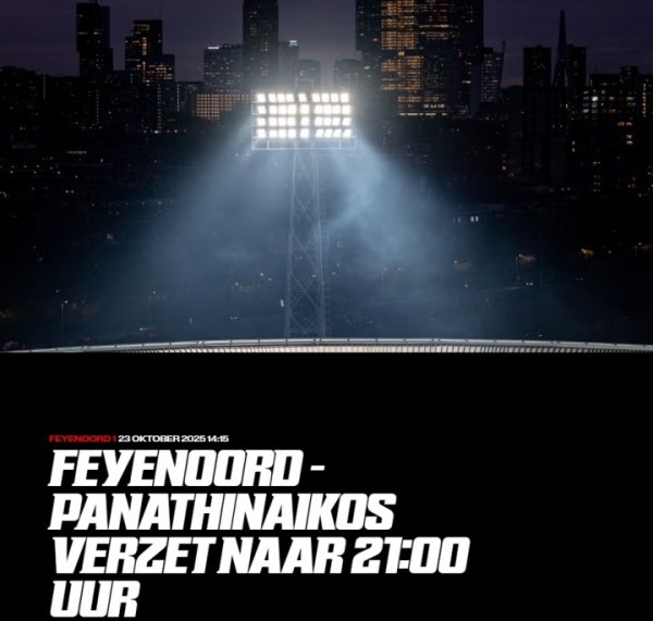 原本22点30开球！费耶诺德欧联杯赛事  因天气原因推迟至明